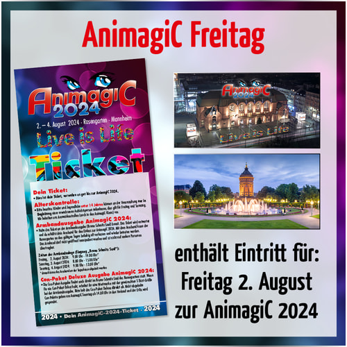 Tickets kaufen für AnimagiC 2024 - Freitag am 02.08.2024