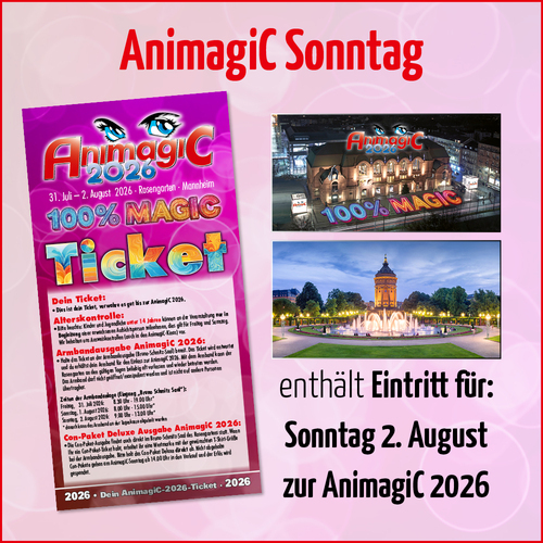 Tickets kaufen für AnimagiC 2026 - Sonntag am 02.08.2026